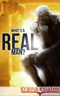 What's A Real Man? Armstrong, Lee 9780615946665