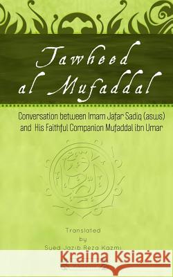 Tawheed al Mufaddal Umar, Mufaddal Ibn 9780615947037 Wilayat Mission Publications