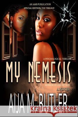Mirror of Deception: My Nemesis Aija M. Butler Amb Branding Design 9780615947051