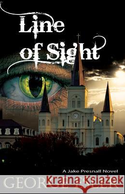 Line of Sight: A Jake Presnall Novel George Esler 9780615947396