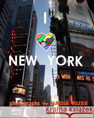 I Love New York Neopoprealism Press, Nadia Russ 9780615947617 Neopoprealism Press