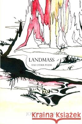 LandMass And Other Poems Plum, Joseph S. 9780615949284 Dreaming Deer Press