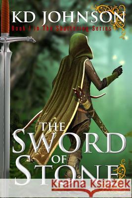 Sword of Stone Kd Johnson 9780615949697 Akusai Publishing