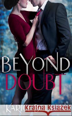 Beyond Doubt Karice Bolton 9780615950792 Bulldog Press