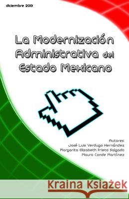 La modernizacion administrativa del estado mexicano Prieto Salgado, Margarita Elizabeth 9780615951393 B Sides Collection