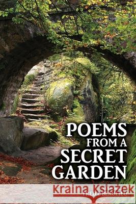 Poems from a Secret Garden Fred E. Beaulieu 9780615951706 Fred E. Beaulieu