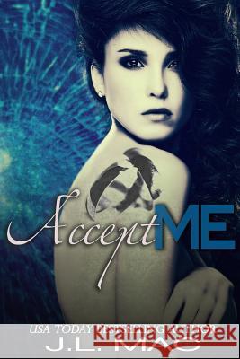 Accept Me J. L. Mac 9780615952895 J.L. Mac Books