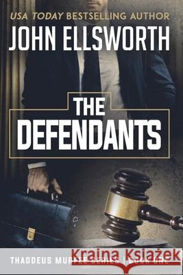 The Defendants John Ellsworth 9780615953779 Subjudica House