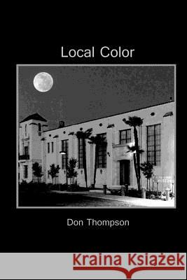 Local Color Don Thompson 9780615954257 Aldrich Press