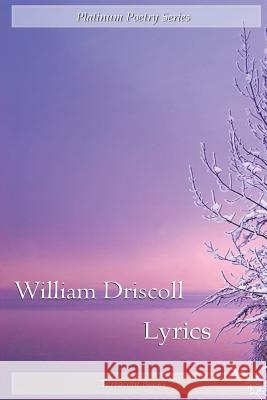 Lyrics William Driscoll 9780615955162 Terracom Books