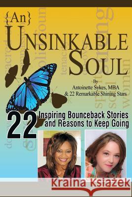  Unsinkable Soul: From Pain to Purpose Sykes, Antoinette 9780615955315 Inspired Life Inspired Business