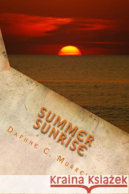 Summer Sunrise Daphne C. Murrell 9780615958286