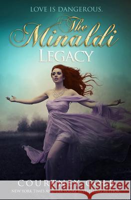 The Minaldi Legacy Courtney Cole 9780615960395 Lakehouse Press