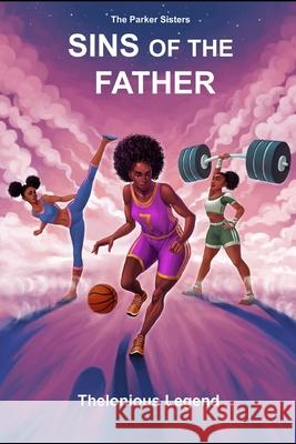 Sins Of The Father Legend, Thelonious 9780615961125 Thelegend Publishing