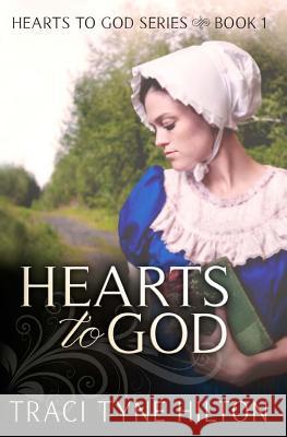 Hearts to God: The Hearts to God Series Traci Tyne Hilton 9780615963587 Proverbs 31 House