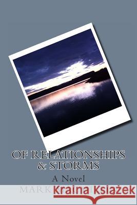 Of Relationships & Storms Mark Macmillin, Dr 9780615963976 Narration Publishers