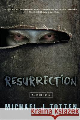 Resurrection: A Zombie Novel Michael J. Totten 9780615964331 Belmont Estate Books