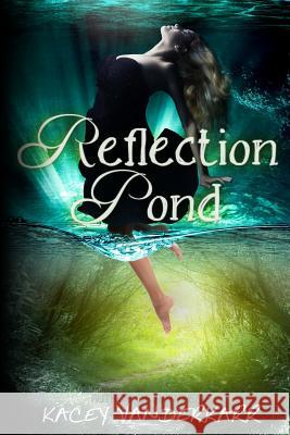 Reflection Pond Kacey Vanderkarr 9780615966236 Urban Fey Press