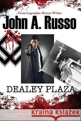 Dealey Plaza John Russo 9780615967080 Burning Bulb Publishing