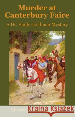 Murder at Canterbury Faire: A Dr. Emily Goldman Mystery Sharon Freeman Laborde 9780615976389