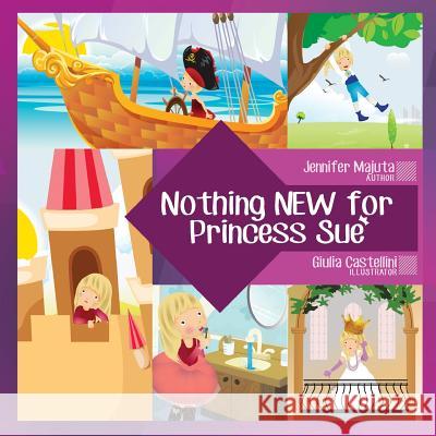 Nothing NEW for Princess Sue Majuta, Jennifer 9780615977942 Jm Publishing