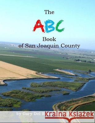 The ABC Book of San Joaquin County Gary De Sue D 9780615978499 Lucky Jenny Publishing