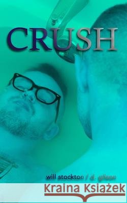 Crush Will Stockton D. Gilson 9780615978956 Punctum Books