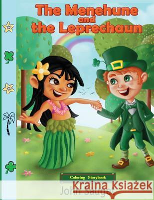 The Menehune and the Leprechaun: Coloring Storybook John Sauget Phil Tiki Wulf Dimablue 9780615979946 John Sauget