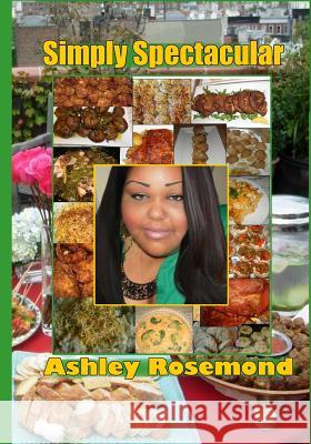 Simply Spectacular Ashley J. Rosemond Peggy Foxx 9780615981550 Famous Entertainment