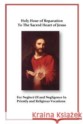 Holy Hour of Reparation Roman Catholic Church 9780615982427