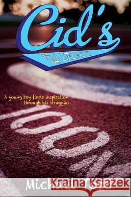 Cid's Quest Michael Toro 9780615983738 Cid's Quest