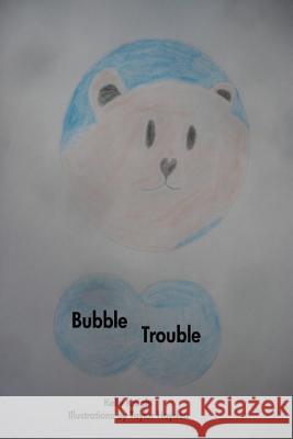 Bubble Trouble Kelly Knight Taylor Hayden 9780615985558 Kelly Knight and Taylor Hayden