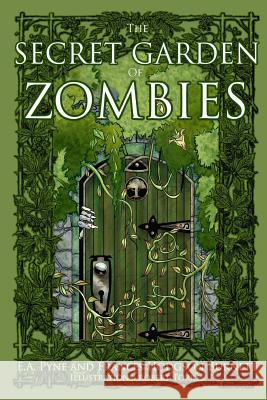 The Secret Garden of Zombies Erin a. Pyne Robert Torres 9780615987309