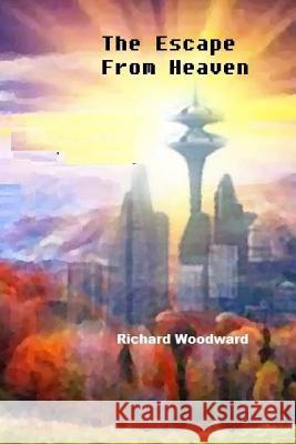 The Escape From Heaven Lopez, Adrianna 9780615988405 R.A.W. Inc.