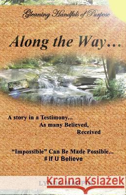 Along the Way...: Gleaning Handfuls of Purpose Lynda Maupin 9780615989051