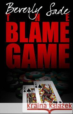 The Blame Game Beverly Sade 9780615990415