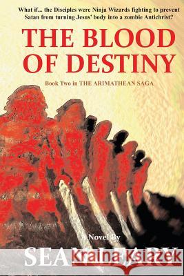 The Blood of Destiny Sean Leary 9780615990453 Dreaming World Books