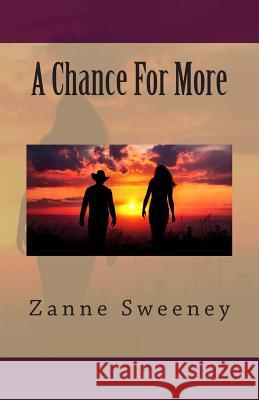 A Chance For More Sweeney, Zanne 9780615990972 Zanne Sweeney