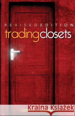 Trading Closets Revised Edition: Out of Darkness Into His Marvelous Light Crystal D. Jenkins Mona Jenise 9780615991276 Crystal Dawn Jenkins