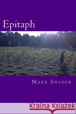 Epitaph: A Conceptual Elegy Mark Snyder 9780615993461