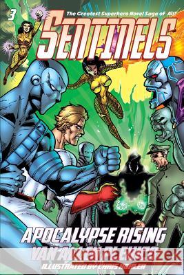 Sentinels: Apocalypse Rising (Sentinels Superhero Novels, Vol 3) Van Allen Plexico Chris Kohler 9780615994567 White Rocket Books