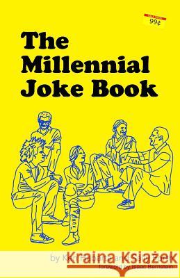 The Millennial Joke Book Ken Habarta Sally Forth Isaac Bernstein 9780615994994 de Facto