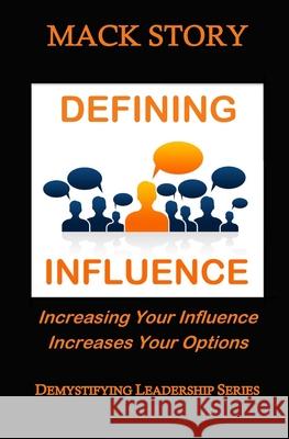 Demystifying Leadership Series: Defining Influence Mack Story 9780615996639