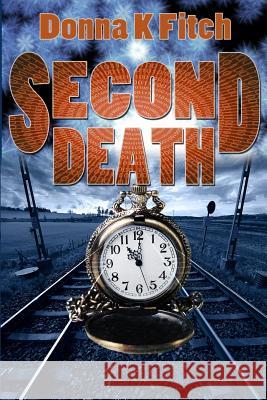 Second Death Donna K. Fitch Kathryn Ptacek Renee Barratt 9780615997032 Passarola Media