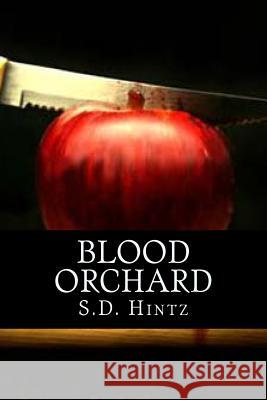 Blood Orchard S. D. Hintz 9780615998299