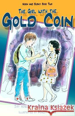 The Girl with the Gold Coin: Norm and Burny Book Two Jay R. Hosler Peggy J. Harrison Mindy Alper 9780615998909