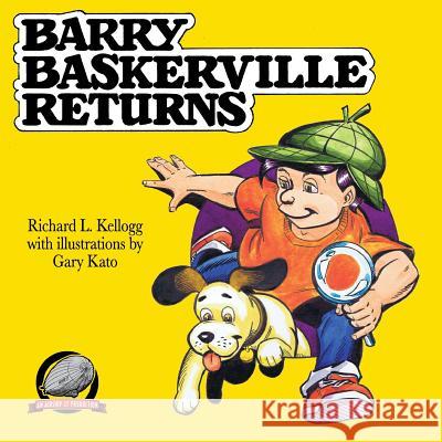 Barry Baskerville Returns Richard L. Kellogg Gary Kato 9780615998916