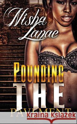 Pounding The Pavement Lanae, Nisha 9780615999616