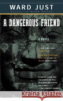 A Dangerous Friend Ward S. Just 9780618056705 Mariner Books