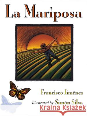 La Mariposa Francisco Jimenez Simon Silva Simin Silva 9780618070367 Houghton Mifflin Company